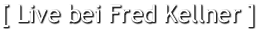 Fred Kellner (2K)